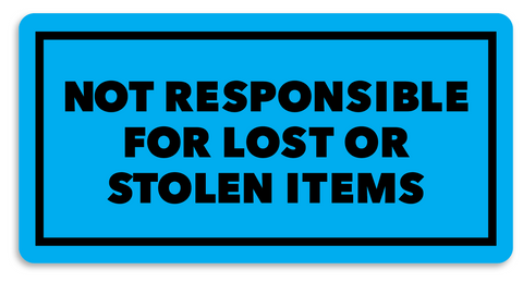 Not Responsible for Lost or Stolen Items Sign