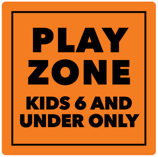Play Zone Kids 6 and Under Only Sign – Order Cdesigns