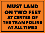 GENERAL RULES - LAND ON TWO FEET SIGN