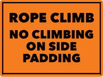 ROPE CLIMB - NO CLIMBING ON PADDING