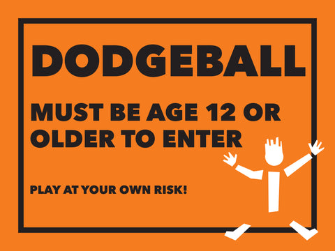 Dodgeball Must Be Age 12 or Older Sign