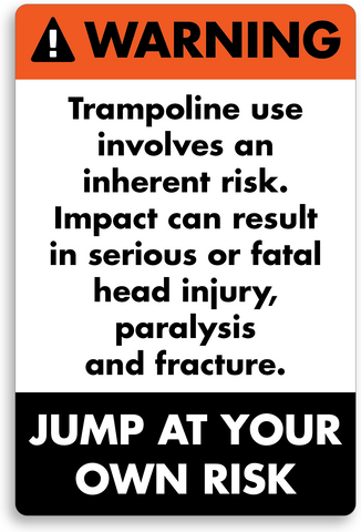 WARNING - TRAMPOLINE USE INVOLVES INHERENT RISK