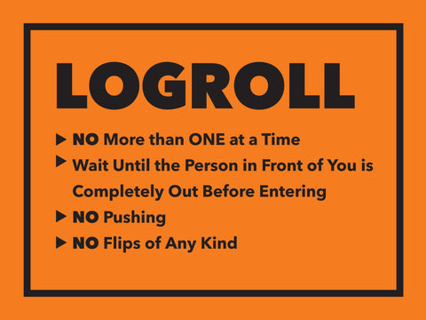 Logroll Rules One at a Time Sign